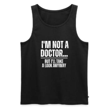 I'm Not A Doctor But I'll Take A Look Anyway - Männer Premium Bio Tank Top - Schwarz - Vorne - AI Model Male 178 light (178cm)