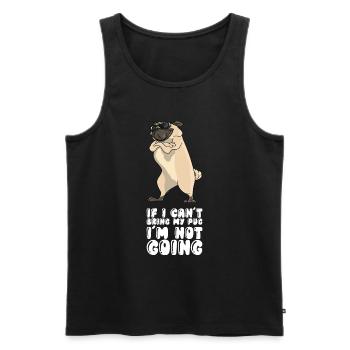 If I Can't Bring My Pug Im Not Going - Men's Premium Organic Tank Top - black - Front - Michal (187cm)