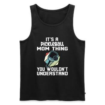Pickleball Mom Thing You Wouldn't Understand - Männer Premium Bio Tank Top - Schwarz - Vorne - Michal (187cm)