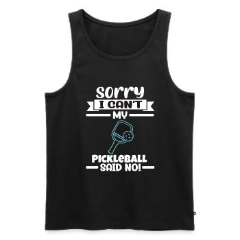 Sorry I Can't My Pickleball Said No - Männer Premium Bio Tank Top - Schwarz - Vorne - Michal (187cm)