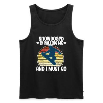 Snowboard Is Calling Me And I Must Go - Men's Premium Organic Tank Top - black - Front - Michal (187cm)