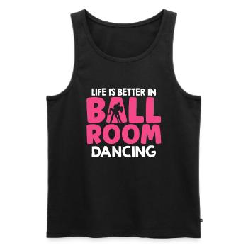 Life Is Better In Ballroom Dancing - Men's Premium Organic Tank Top - black - Front - AI Model Male 178 light (178cm)