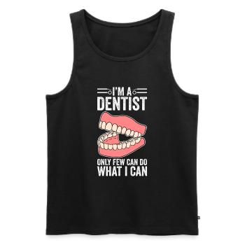 I'm A Dentist Only Few Can Do What I Can - Men's Premium Organic Tank Top - black - Front - Michal (187cm)