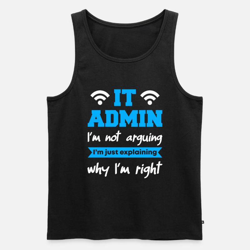 IT Admin I'm Not Arguing - Männer Premium Bio Tank Top - undefined