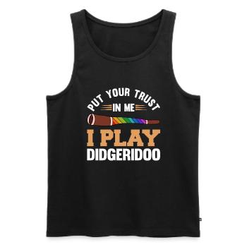 Put Your Trust In Me I Play Didgeridoo - Men's Premium Organic Tank Top - black - Front - AI Model Male 178 light (178cm)
