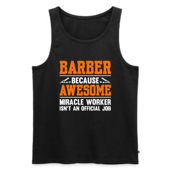 Barber Because Awesome Miracle Worker - Männer Premium Bio Tank Top - Schwarz - Vorne - AI Model Male 178 light (178cm)
