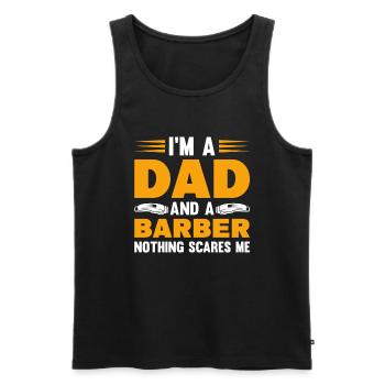 I'm A Dad And A Barber Nothing Scares Me - Männer Premium Bio Tank Top - Schwarz - Vorne - AI Model Male 178 light (178cm)