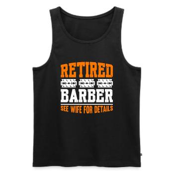 Retired Barber See Wife For Details - Männer Premium Bio Tank Top - Schwarz - Vorne - AI Model Male 178 light (178cm)