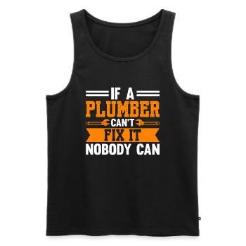 If A Plumber Can't Fix That Nobody Can - Men's Premium Organic Tank Top - black - Front - AI Model Male 178 light (178cm)
