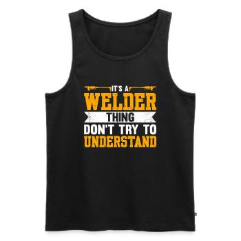 It's A Welder Thing, Don't Try To Understand - Men's Premium Organic Tank Top - black - Front - Michal (187cm)