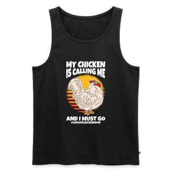 My Chicken Is Calling Me And I Must Go - Men's Premium Organic Tank Top - black - Front - AI Model Male 178 light (178cm)