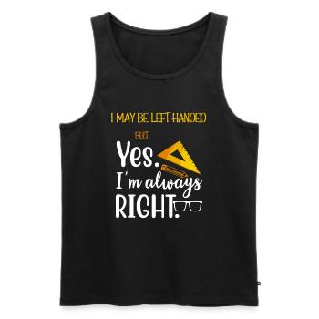 I May Be Left Handed But I'm Always Right Saying - Men's Premium Organic Tank Top - black - Front - AI Model Male 178 light (178cm)