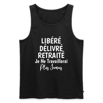 Libéré Délivré Retraité Je Ne Travaillerai Plus - Débardeur bio Premium Homme - noir - Devant - Michal (187cm)