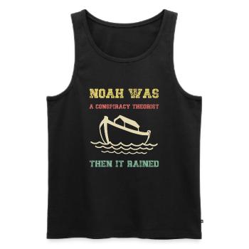 Noah Was A Conspiracy Theorist Then It Rained - Men's Premium Organic Tank Top - black - Front - Michal (187cm)
