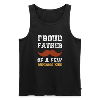 Proud Father Of A Few Dumbass Kids - Men's Premium Organic Tank Top - black - Front - Michal (187cm)