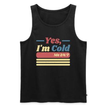 Yes, I'm Cold Me 24 7 - Freezing & Funny Sarcastic - Männer Premium Bio Tank Top - Schwarz - Vorne - Michal (187cm)
