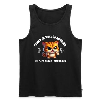 Geduld ist was fur Anfänger ich flipp direkt aus - Männer Premium Bio Tank Top - Schwarz - Vorne - Michal (187cm)
