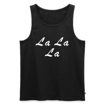 la la la - Sprüche - Geschenk - Männer Premium Bio Tank Top - Schwarz - Vorne - Michal (187cm)