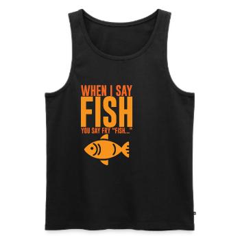 When I Say Fish, You Say Fry, Fish... 2 - Men's Premium Organic Tank Top - black - Front - Michal (187cm)