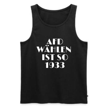 AFD wählen ist so 1933 - gegen Rechts - Männer Premium Bio Tank Top - Schwarz - Vorne - Michal (187cm)