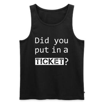 DID YOU PUT IN A TICKET – IT Admin PC Humor Witze - Männer Premium Bio Tank Top - Schwarz - Vorne - AI Model Male 178 light (178cm)