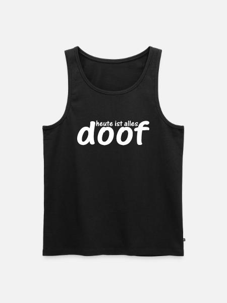 Heute ist alles doof - Männer Premium Bio Tank Top - Schwarz