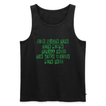 JONE WASTE YORE TOYE MONME YORALL REDIII THE VOICE - Männer Premium Bio Tank Top - Schwarz - Vorne - AI Model Male 178 light (178cm)