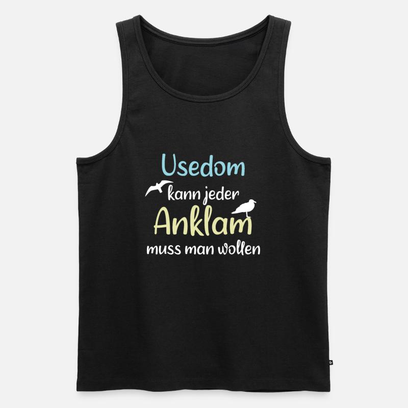 Usedom kann jeder, Anklam muss man wollen! - Männer Premium Bio Tank Top - Schwarz