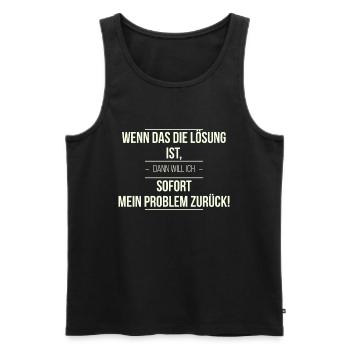Wenn das die Lösung ist - Männer Premium Bio Tank Top - Schwarz - Vorne - Michal (187cm)