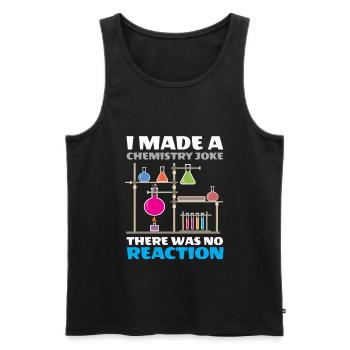 I Made A Chemistry Joke There Was No Reaction - Men's Premium Organic Tank Top - black - Front - Michal (187cm)