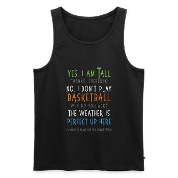 Oui, je suis grand, non, je ne joue pas au basketball sarcastique - Débardeur bio Premium Homme - noir - Devant - Michal (187cm)