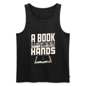 a book is a dream you hold in your hands - Men's Premium Organic Tank Top - black - Front - Michal (187cm)
