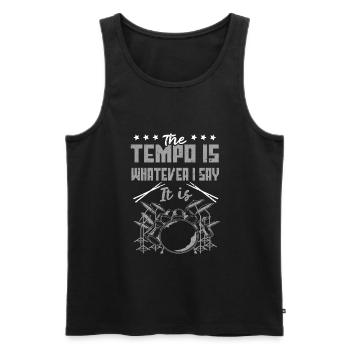 Drummer The Tempo Is Whatever I Say It Is Für Drum - Men's Premium Organic Tank Top - black - Front - Michal (187cm)