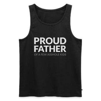 PROUD FATHER OF A FEW ASSHOLE KIDS - STOLZER VATER - Men's Premium Organic Tank Top - black - Front - Michal (187cm)