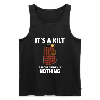 It's a kilt and the answer is nothing Scotland - Men's Premium Organic Tank Top - black - Front - Michal (187cm)