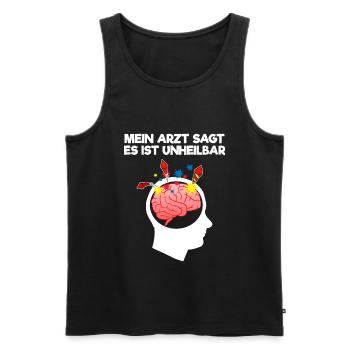 Mein Arzt sagt es ist unheilbar - Männer Premium Bio Tank Top - Schwarz - Vorne - Michal (187cm)