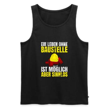 Ein Leben Ohne Baustelle Ist Möglich Aber Sinnlos - Männer Premium Bio Tank Top - Schwarz - Vorne - Michal (187cm)