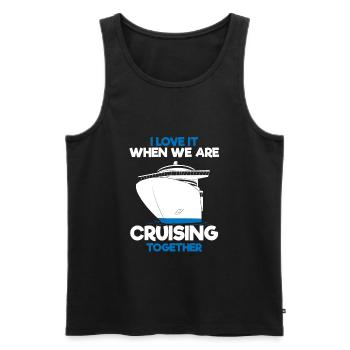 I Love It When We Are Cruising Together Cruise - Men's Premium Organic Tank Top - black - Front - Michal (187cm)