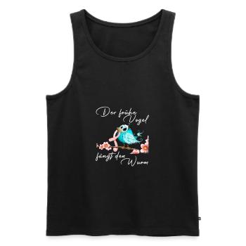 Der frühe Vogel fängt den Wurm - Männer Premium Bio Tank Top - Schwarz - Vorne - Michal (187cm)