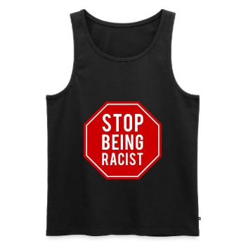 Stop Being Racist - Men's Premium Organic Tank Top - black - Front - AI Model Male 178 light (178cm)
