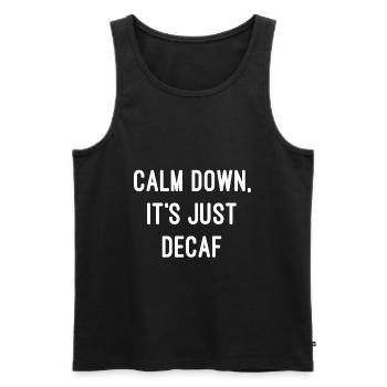 Calm Down, It's Just Decaf - Men's Premium Organic Tank Top - black - Front - AI Model Male 178 light (178cm)
