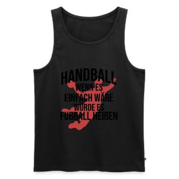 Handball Spruch Handballer Team Handball Tunier - Männer Premium Bio Tank Top - Schwarz - Vorne - Michal (187cm)