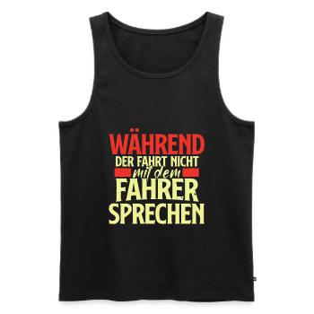 Während Der Fahrt Nicht Mit Dem Busfahrer Sprechen - Männer Premium Bio Tank Top - Schwarz - Vorne - Michal (187cm)