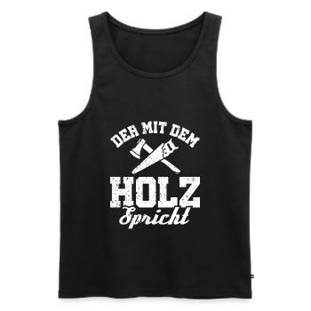 Who speaks with the wood | Carpenters & Craftsmen - Men's Premium Organic Tank Top - black - Front - Michal (187cm)