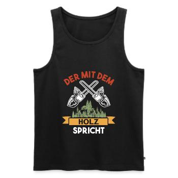 Der mit dem Holz spricht | Holzfäller Holz machen - Männer Premium Bio Tank Top - Schwarz - Vorne - Michal (187cm)
