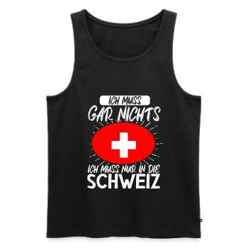Ich Muss Gar Nichts Ich Muss Nur In Die Schweiz - Männer Premium Bio Tank Top - Schwarz - Vorne - Michal (187cm)