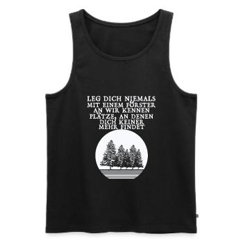 Leg Dich Niemals Mit Einem Förster An Geschenk - Männer Premium Bio Tank Top - Schwarz - Vorne - Michal (187cm)
