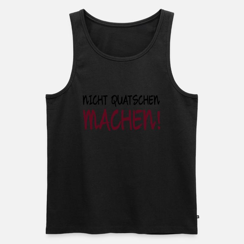 NICHT QUATSCHEN MACHEN! - Männer Premium Bio Tank Top - Schwarz
