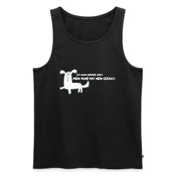 Ich kann gerade nicht. Mein Hund hat NEIN gesagt! - Männer Premium Bio Tank Top - Schwarz - Vorne - Michal (187cm)