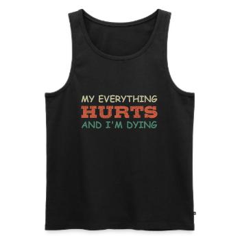 MY EVERYTHING HURTS AND I’M DYING Vintage Colors - Débardeur bio Premium Homme - noir - Devant - AI Model Male 178 light (178cm)